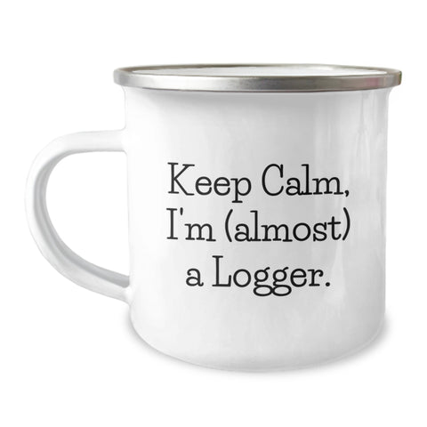 Image of Funny Logger Gifts for Men - 'Keep Calm, I'm (almost) A Logger.' Printed Stainless Steel Camping Mug for Logger Graduation, Funny Logger Mugs, Logger Gifts from Friends - Image 1