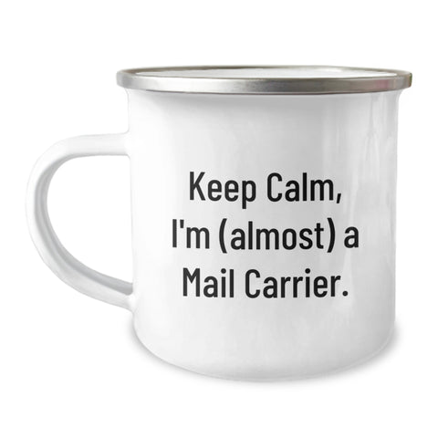 Image of Funny Mail Carrier Camping Mug Gifts for Friends and Family, Keep Calm I'm almost a Mail Carrier, Unique Graduation Gifts for Men and Women - Image 1