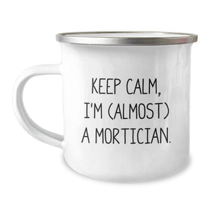 Funny Mortician Gifts - Keep Calm, I'm (almost) A Mortician. Graduation Unique Gifts from Friends to Mortician Men - Stainless Steel Camping Mug - Image 1