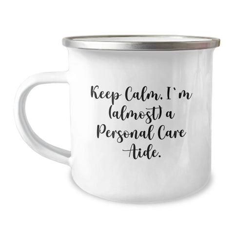 Image of Funny Personal Care Aide Gifts from Friends - Camping Mug for Graduation Unique Gifts, Keep Calm I'm almost a Personal Care Aide. - Image 1