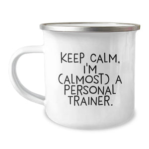 Funny Graduation Unique Gifts for Personal Trainer Friend - Keep Calm, I'm (almost) A Personal Trainer. Camping Mug - Image 1