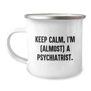 Funny Psychiatrist Gifts for Men, 'Keep Calm, I'm (almost) A Psychiatrist.' Enamel Camping Mug for Graduation Unique Gifts from Friends - Image 1