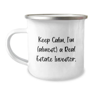 Funny Real Estate Investor Gifts for Men, Camping Mug for Graduation Unique Present from Family, Keep Calm I'm Almost a Real Estate Investor - Image 1