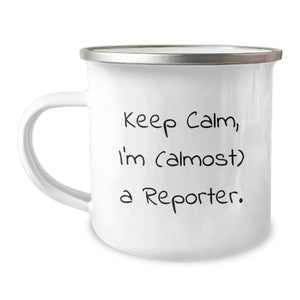 Funny Reporter Gifts, Camping Mug for Graduate, Keep Calm I'm Almost A Reporter - Gifts from Friends to Reporter - Image 1