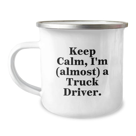 Image of Funny Truck Driver Gifts, Camping Mug for Men, 'Keep Calm, I'm (almost) A Truck Driver' Graduation Unique Gifts from Family - Image 1