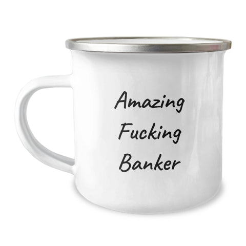 Image of Funny Banker Gifts from Family to Graduation Day for Banker Friends - Amazing F--king Banker 12 oz Stainless Steel Camping Mug - Image 1