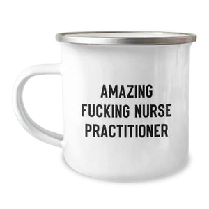 Funny Gifts from Friends for a Happy Nurse Practitioner Graduation Camping Mug with Amazing Quote - Image 1