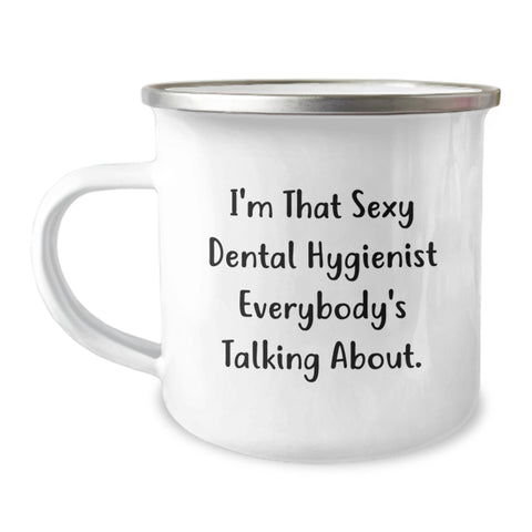 Image of Funny Dental Hygienist Gifts for Men from Friends - I'm That Sexy Dental Hygienist Everybody's Talking About - Camping Mug for Graduation - Image 1