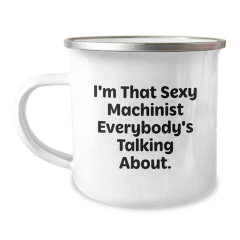 Image of Funny Machinist Gift for Him, Unique Graduation Gifts for Men, Sexy Machinist Quote on Camping Mug, 12 oz Stainless Steel - Image 1