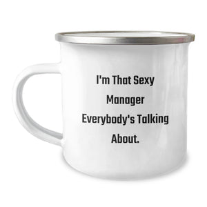 Funny Manager Gifts from Friends, Unique Camping Mug for Manager, Inspirational Quote 'I'm That Sexy Manager Everybody's Talking About.' - Image 1