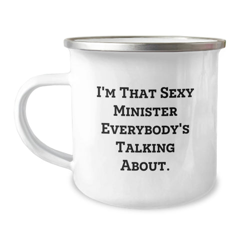 Image of Funny Minister Gifts for Men, Minister Camping Mug with I'm That Sexy Minister Everybody's Talking About. Quote, Unique Graduation Gifts from Friends - Image 1