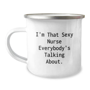 Funny Nurse Gifts for Men, Unique Gifts from Friends for Graduate Nurses, Camping Mug with I'm That Sexy Nurse Everybody's Talking About - Image 1