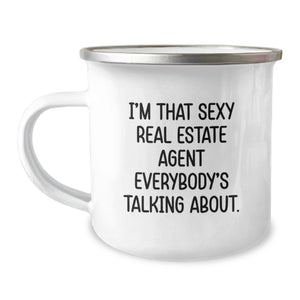 Funny Real Estate Agent Gifts from Men or Women, Unique Graduation Gifts for Real Estate Agent Friends or Family, Funny Camping Mug with I'm That Sexy Real Estate Agent Everybody's Talking About. - Image 1