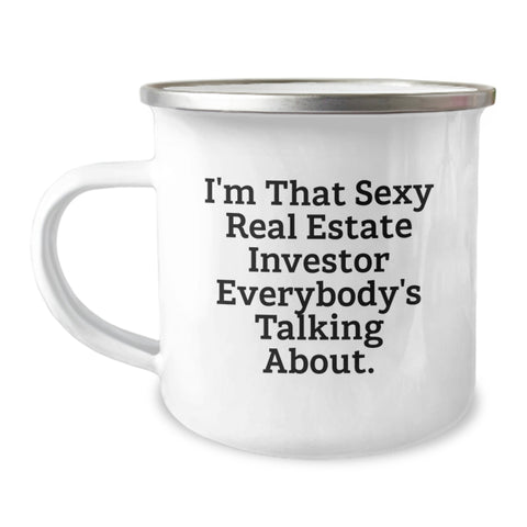 Image of Funny Real Estate Investor Gifts for Men from Friends - I'm That Sexy Real Estate Investor Everybody's Talking About. Camping Mug for Graduation Unique Gifts - Image 1