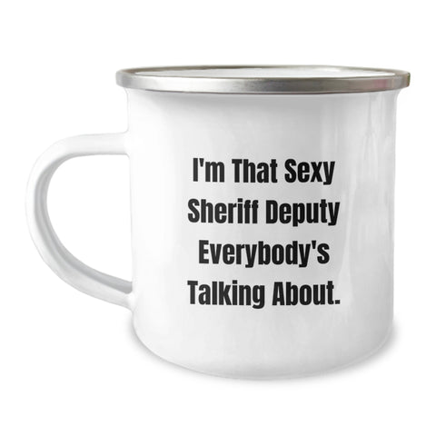 Image of Funny Sheriff Deputy Gifts for Graduation Unique Camping Mugs - 'I'm That Sexy Sheriff Deputy Everybody's Talking About' Gifts from Friends - Image 1