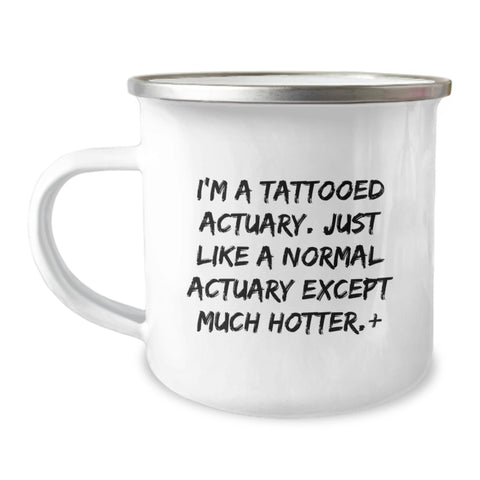 Image of Funny Actuary Gifts for Men - I'm A Tattooed Actuary Camping Mug, Unique Graduation Unique Gifts from Friends to Colleagues - Image 1