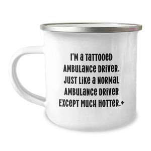 Funny Ambulance Driver Gifts for Men from Friends - I'm A Tattooed Ambulance Driver Mug, Graduation Unique Gifts for Ambulance Driver, 12 oz Stainless Steel Camping Mug - Image 1