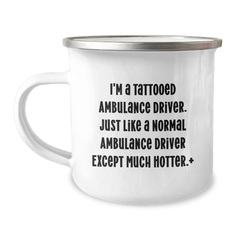 Image of Funny Ambulance Driver Gifts for Men from Friends - I'm A Tattooed Ambulance Driver Mug, Graduation Unique Gifts for Ambulance Driver, 12 oz Stainless Steel Camping Mug - Image 1