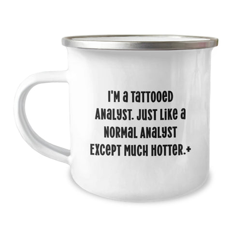 Image of Funny Analyst Gifts for Men - I'm A Tattooed Analyst, Camping Mug for Graduation Unique Gifts - Funny Analyst Quotes, Analyst Gift Ideas for Friends, Family, Coworkers - Image 1
