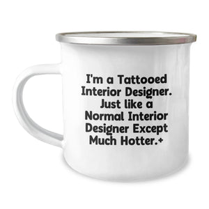 Funny Interior Designer Gifts, Camping Mug for Birthday, 'I'm A Tattooed Interior Designer' Quote, Ideal Gifts from Friends to Interior Designer - Image 1