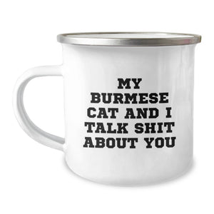 Burmese Cat Lovers' Funny Camping Mug Gifts from Friends to Family for Graduation, 'My Burmese Cat And I Talk Shit About You' Quote - Image 1