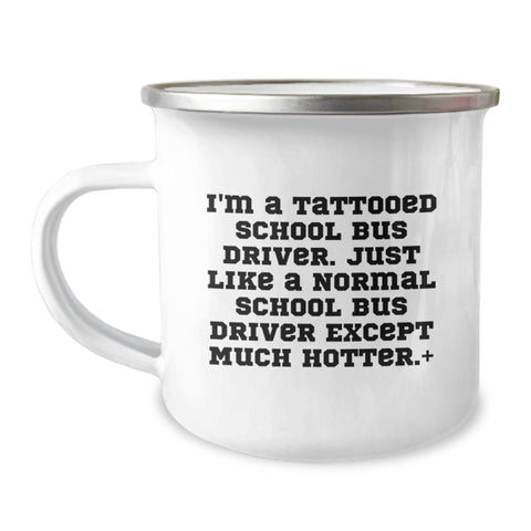 Image of Funny School Bus Driver Gifts for School Bus Driver Friends - I'm a Hot School Bus Driver - Camping Mug for Graduation - Image 1