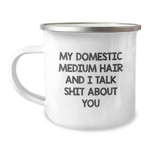 Funny Domestic Medium Hair Gifts from Friends for Graduation Unique Camping Mugs with 'My Domestic Medium Hair And I Talk Shit About You' Quote - Image 1