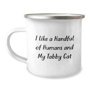 Tabby Cat Lovers Graduation Unique Gifts from Friends and Family for Men and Women Camping Mug - I Like A Handful Of Humans And My Tabby Cat - Image 1