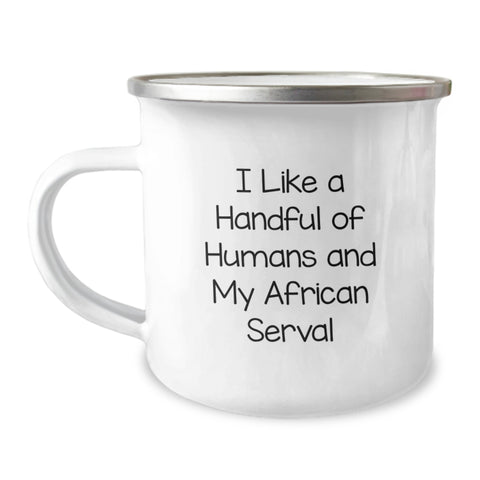Image of Funny African Serval Cat Gifts from Men to Friends on Graduation Unique Gifts - I Like A Handful Of Humans And My African Serval Camping Mug - Image 1