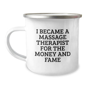 Funny Massage Therapist Gifts for Men from Friends, Unique Camping Mug for Graduation, I Became A Massage Therapist For The Money And Fame - Image 1