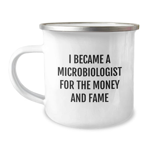 Image of Funny Microbiologist Gifts for Graduation Unique Camping Mugs Gifts from Family to Friends, Microbiologist Humor Mug, 'I Became A Microbiologist For The Money And Fame' - Image 1