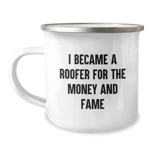 Funny Roofer Gifts for Men from Friends - I Became A Roofer For The Money And Fame Insulated Camping Mug - Image 1
