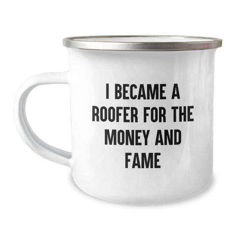 Image of Funny Roofer Gifts for Men from Friends - I Became A Roofer For The Money And Fame Insulated Camping Mug - Image 1
