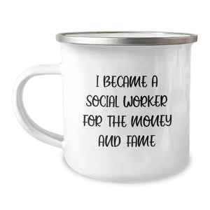 Funny Gifts from Family for Social Worker Graduation Unique Camping Mug - 'I Became A Social Worker For The Money And Fame' - Image 1