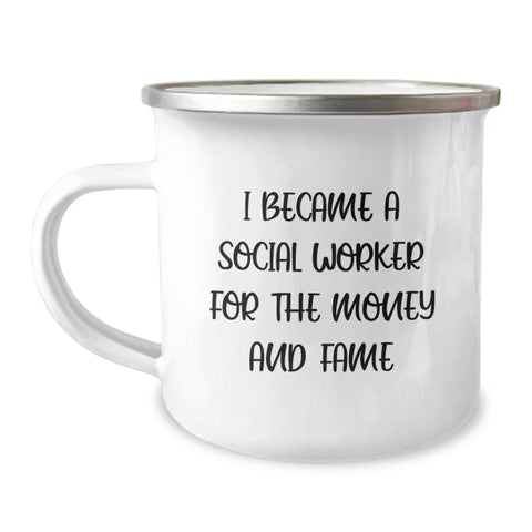 Image of Funny Gifts from Family for Social Worker Graduation Unique Camping Mug - 'I Became A Social Worker For The Money And Fame' - Image 1