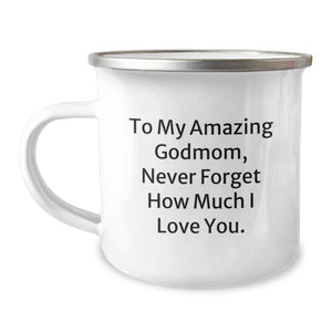 Funny Godmom Camping Mug Gifts from Men to My Amazing Godmom, Never Forget How Much I Love You. Birthday Unique Gifts for Godmom - Image 1