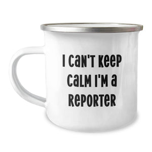 Funny Reporter Gifts for Friends - I Can't Keep Calm I'm A Reporter Camping Mug, Unique Graduation Unique Gifts for Reporter, 12 oz Stainless Steel Enamel Finish - Image 1