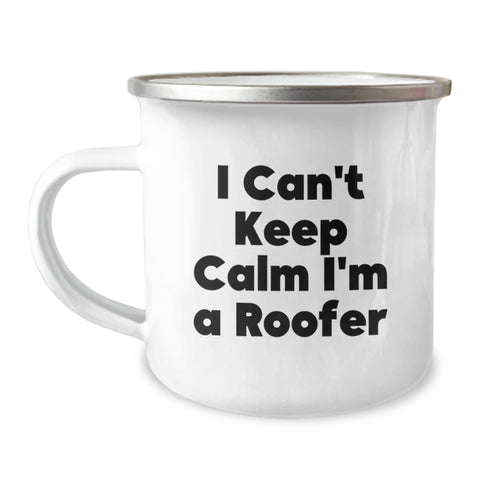 Image of Funny Gifts for Roofer Friends, I Can't Keep Calm I'm A Roofer, Roofer Camping Mug for Men Graduation Unique Gifts from Friends - Image 1