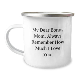 Funny Bonus Mom Gifts from Men to Women - Camping Mug for Christmas Unique Ideas - 'My Dear Bonus Mom, Always Remember How Much I Love You.' - Image 1