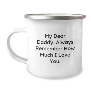 Funny Daddy Camping Mug Gifts from Men to Dads on Christmas Unique - My Dear Daddy Always Remember How Much I Love You. - Image 1