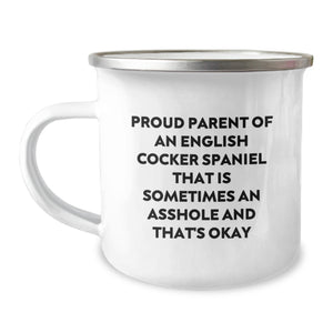 Funny English Cocker Spaniel Dog Camping Mug Gifts from Men to Friends for Graduation, Proud Parent Cries Laughter - 'Sometimes an Asshole and That's Okay' - Image 1