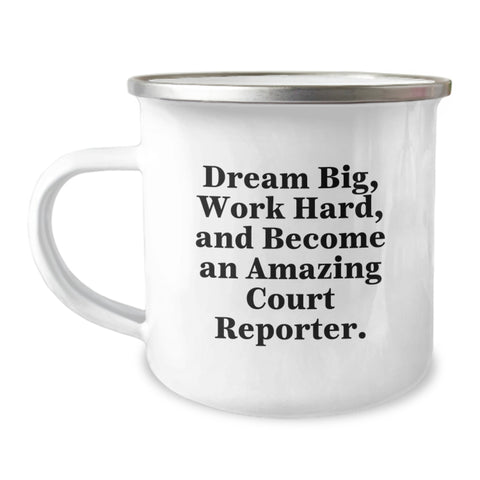 Image of Funny Court Reporter Gifts for Men from Family on Graduation Unique Occasion - 'Dream Big, Work Hard' Camping Mug - Image 1