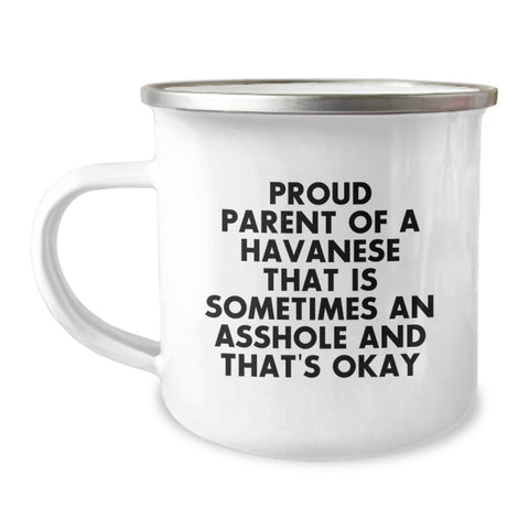 Image of Havanese Dog Parents, This Funny Camping Mug is Gifts from Friends for Your Birthday - Proudly Owns the Title of Being an Asshole and That's Okay - Image 1