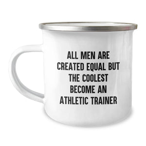 Funny Athletic Trainer Gifts for Men, 'All Men Are Created Equal But The Coolest Become An Athletic Trainer' Quote, Camping Mug for Graduation, Gifts from Men to Friends - Image 1