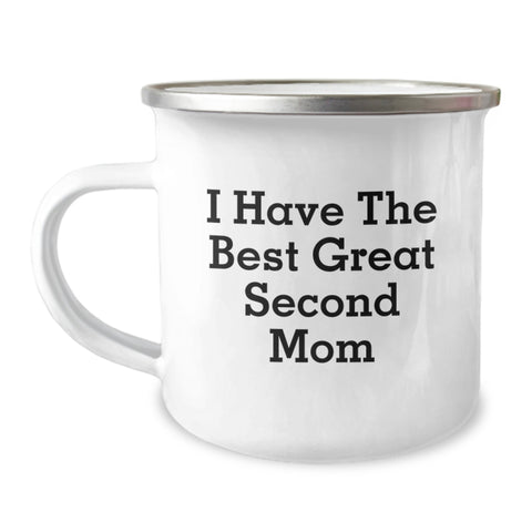 Image of Funny Second Mom Gifts from Family for Graduation - I Have The Best Great Second Mom Camping Mug, 12 oz Stainless Steel with Enamel Finish - Image 1