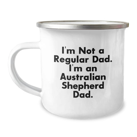 Image of Australian Shepherd Dad Gifts, Funny Camping Mugs for Graduation from Dad, 'I'm Not A Regular Dad. I'm An Australian Shepherd Dad.' - Image 1