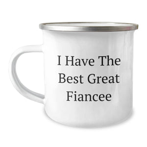 Funny Fiancee Gifts, I Have The Best Great Fiancee, 12 oz Camping Mug for Graduation, Gifts from Men to Fiancee - Image 1