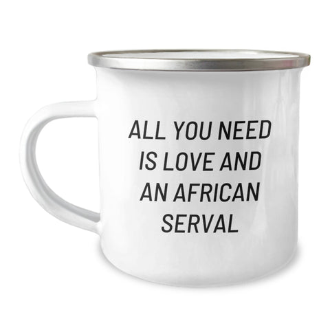 Image of African Serval Cat Camping Mug Gifts from Friends and Family for Christmas, 'All You Need Is Love And An African Serval', Funny Quote, Unique Christmas Unique Gifts - Image 1