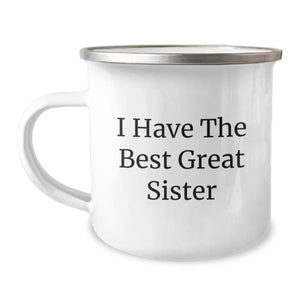 Funny Sister Gifts from Family - I Have The Best Great Sister Quote Birthday Camping Mug, 12 oz Stainless Steel with Enamel Finish - Image 1