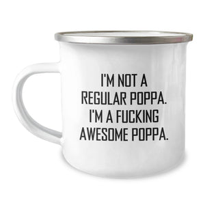 Funny Poppa Gifts from Dad, Mom, or Friends - I'm Not A Regular Poppa. I'm A F--king Awesome Poppa. Graduation Unique Gifts for a Poppa Camping Mug - Image 1